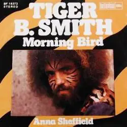 Tiger B.Smith : Morning Bird - Anna Sheffield
